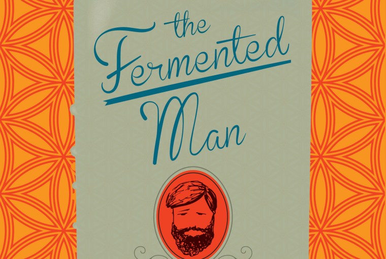 The Fermented Man: A Year on the Front Lines of a Food Revolution